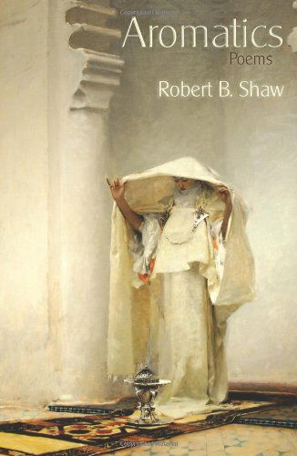 Aromatics - Robert B. Shaw - Książki - Pinyon Publishing - 9780982156193 - 15 kwietnia 2011