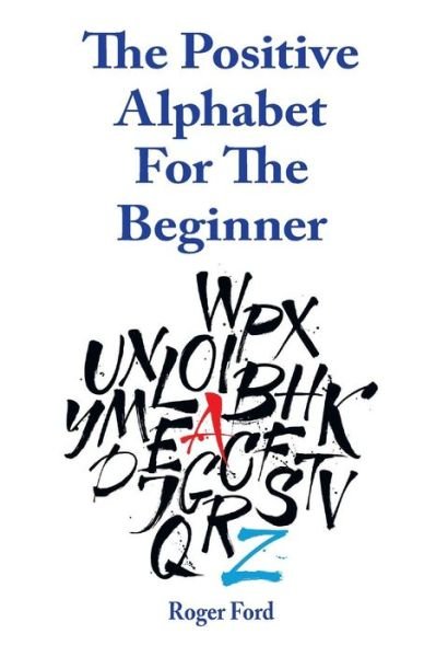 Cover for Roger Ford · Positive Alphabet for the Beginner (Paperback Book) (2016)