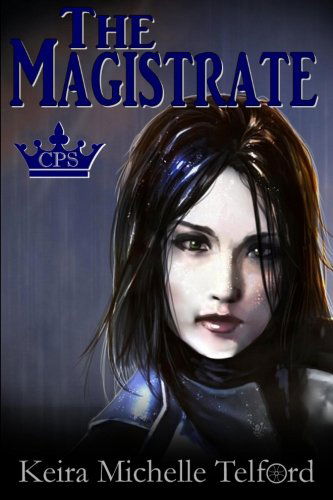 Cover for Keira Michelle Telford · The Magistrate (The Prisonworld Trilogy) (Volume 1) (Paperback Book) (2013)