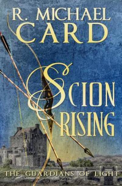 Cover for R Michael Card · Scion Rising (Paperback Book) (2017)