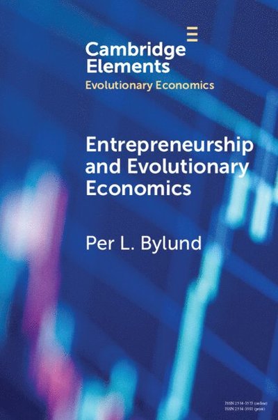 Cover for Bylund, Per L. (Oklahoma State University) · Entrepreneurship and Evolutionary Economics - Elements in Evolutionary Economics (Paperback Book) (2025)