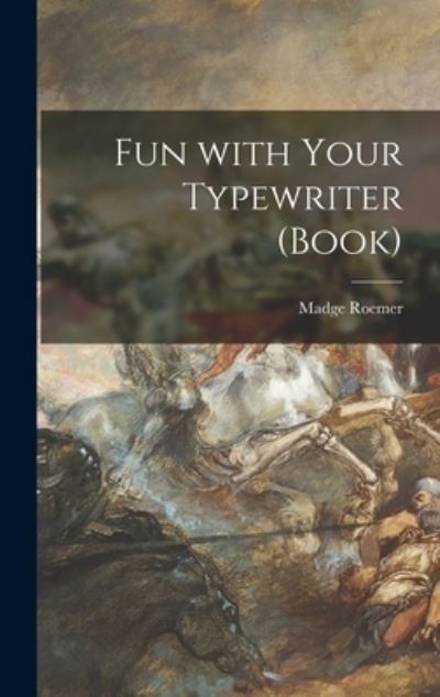 Cover for Madge Roemer · Fun With Your Typewriter (book) (Hardcover Book) (2021)