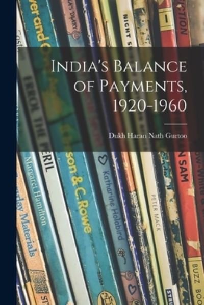 Cover for Dukh Haran Nath 1917- Gurtoo · India's Balance of Payments, 1920-1960 (Taschenbuch) (2021)