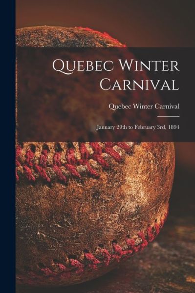 Cover for Quebec Winter Carnival (1894) · Quebec Winter Carnival [microform] (Paperback Book) (2021)