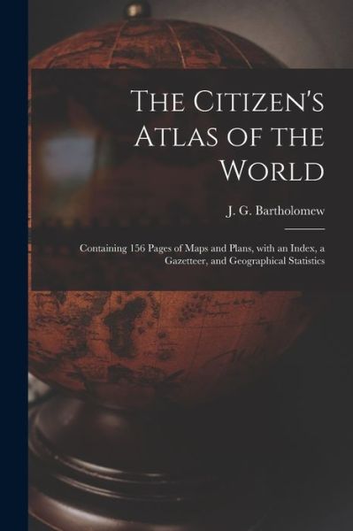 Cover for J G (John George) 186 Bartholomew · The Citizen's Atlas of the World (Paperback Book) (2021)