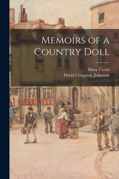 Cover for Mary Curtis · Memoirs of a Country Doll (Paperback Book) (2021)