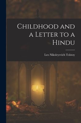 Cover for Lev Nikolaevic Tolstoy · Childhood and a Letter to a Hindu (Book) (2022)