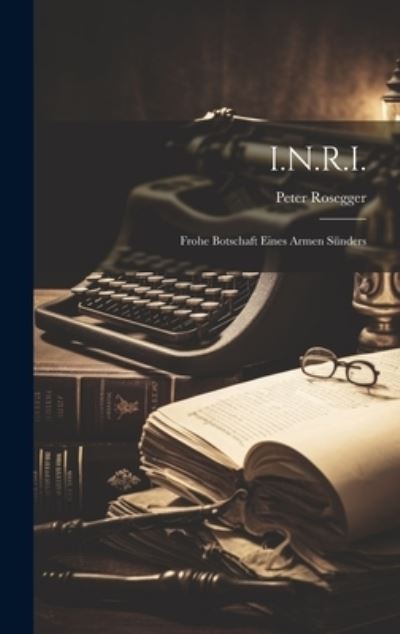 Cover for Peter Rosegger · I. N. R. I. (Bog) (2023)