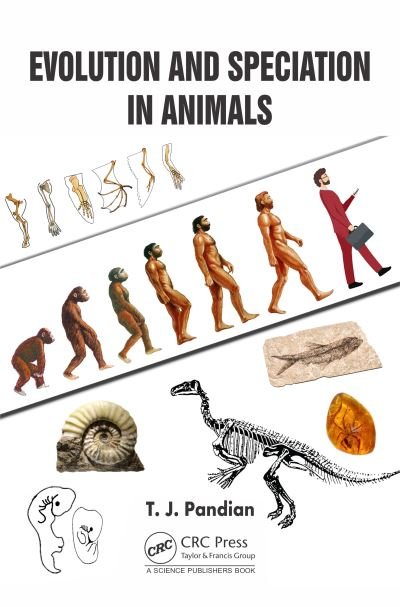 Cover for Pandian, T. J. (Madurai Kamaraj University, Tamilnadu, India) · Evolution and Speciation in Animals (Hardcover bog) (2021)