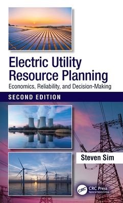 Cover for Sim, Steven (Florida Power &amp; Light Company, Miami, USA) · Electric Utility Resource Planning: Economics, Reliability, and Decision-Making (Hardcover Book) (2023)