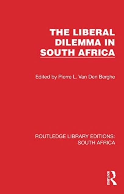 P. L. Van den Berghe · The Liberal Dilemma in South Africa - Routledge Library Editions: South Africa (Taschenbuch) (2024)