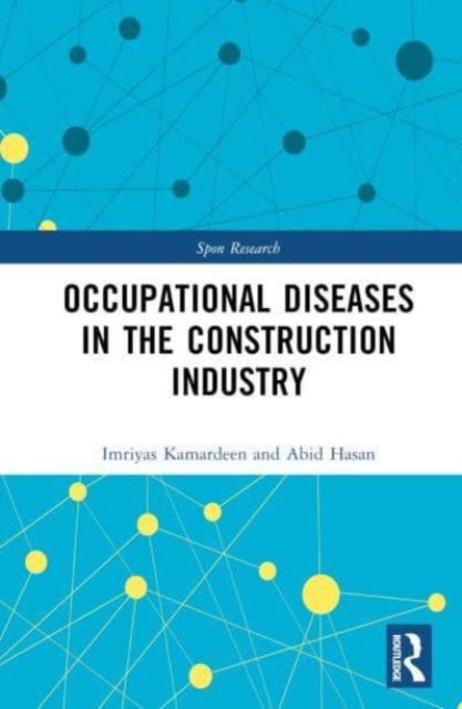 Kamardeen, Imriyas (University of New South Wales, Australia) · Occupational Diseases in the Construction Industry - Spon Research (Hardcover Book) (2024)