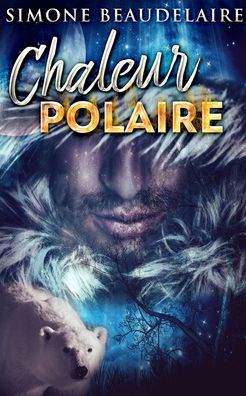 Cover for Simone Beaudelaire · Chaleur Polaire (Paperback Book) (2021)