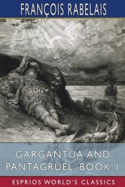 Cover for François Rabelais · Gargantua and Pantagruel, Book 1 (Esprios Classics) (Taschenbuch) (2024)