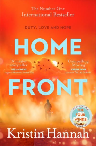 Home Front: A heart-wrenching exploration of love and war from the author of The Four Winds - Kristin Hannah - Bøker - Pan Macmillan - 9781035008193 - 10. november 2022