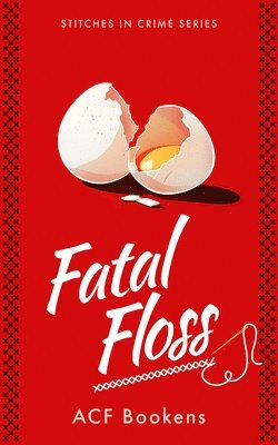 Fatal Floss - Stitches in Crime - Acf Bookens - Books - Vinci Books - 9781036704193 - October 9, 2025