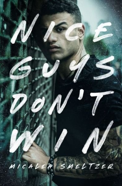 Cover for Micalea Smeltzer · Nice Guys Don't Win (Pocketbok) (2021)