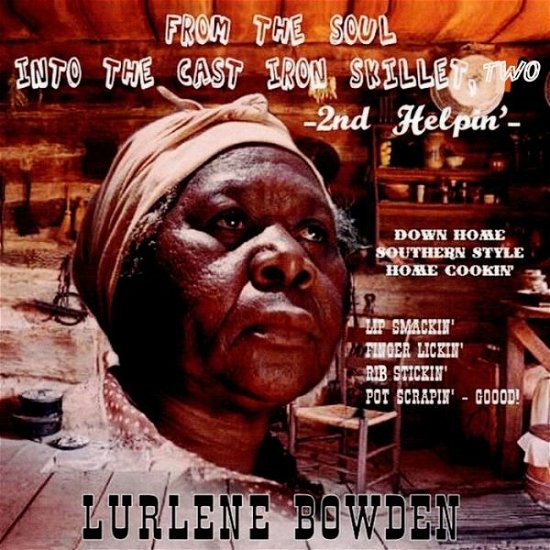 From the Soul into the Cast Iron Skillet, TWO - 2nd Helping - Lurlene Bowden - Böcker - Spirit, Soul, and Shadow - 9781087997193 - 18 januari 2022