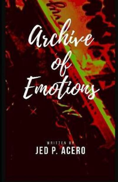 Cover for Jed P Acero · Archive of Emotions (Paperback Book) (2019)