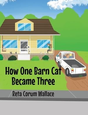 Cover for Reta Corum Wallace · How One Barn Cat Became Three (Innbunden bok) (2020)