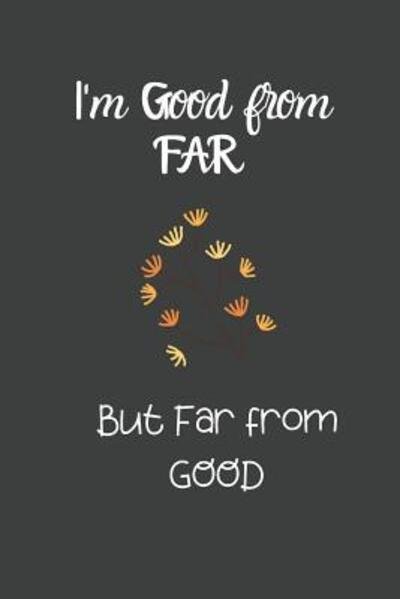Cover for Hidden Valley Press · I'm Good from Far : but Far from Good (Pocketbok) (2019)