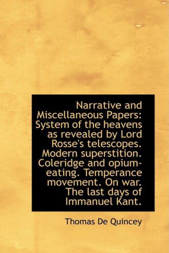 Cover for Thomas De Quincey · Narrative and Miscellaneous Papers: System of the Heavens As Revealed by Lord Rosse's Telescopes. Mo (Hardcover Book) (2009)