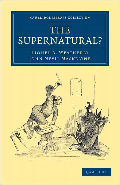 Cover for Lionel A. Weatherly · The Supernatural? - Cambridge Library Collection - Spiritualism and Esoteric Knowledge (Paperback Bog) (2011)