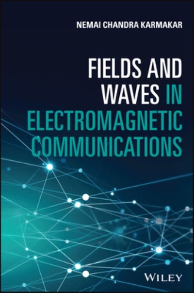 Cover for Nemai Chandra Karmakar · Fields and Waves in Electromagnetic Communications (Gebundenes Buch) (2023)