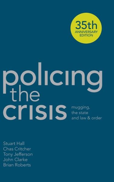 Cover for Stuart Hall · Policing the Crisis: Mugging, the State and Law and Order (Hardcover Book) [2nd ed. 2013 edition] (2013)