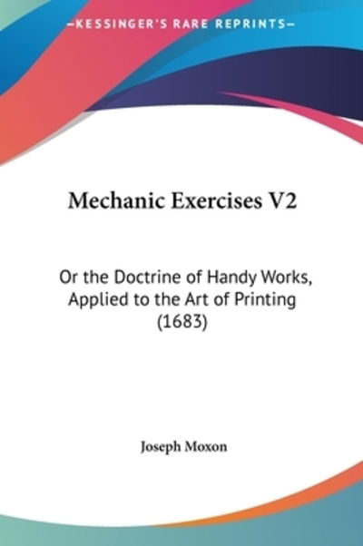 Cover for Joseph Moxon · Mechanic Exercises V2 (Hardcover Book) (2010)