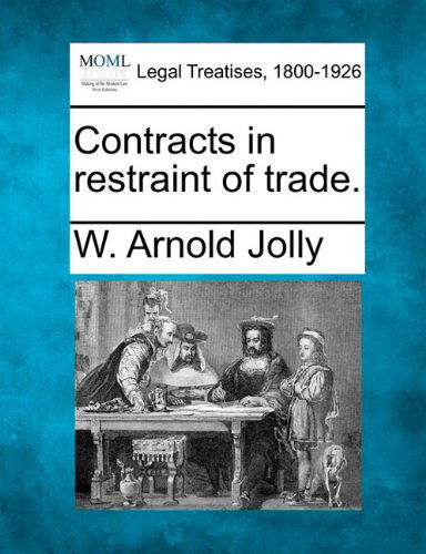 Cover for W. Arnold Jolly · Contracts in Restraint of Trade. (Paperback Book) (2010)