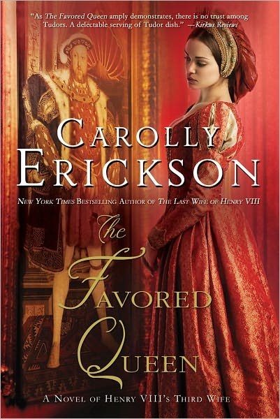 Cover for Carolly Erickson · The Favored Queen: a Novel of Henry Viii's Third Wife (Paperback Book) (2012)