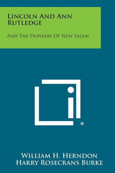 Cover for William H Herndon · Lincoln and Ann Rutledge: and the Pioneers of New Salem (Paperback Book) (2013)