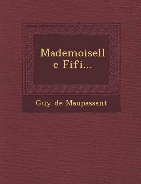 Cover for Guy De Maupassant · Mademoiselle Fifi... (Paperback Book) [French edition] (2012)