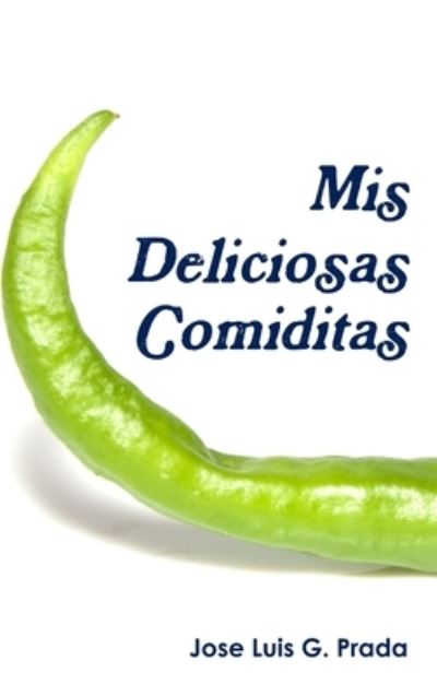 Cover for Jose Luis G Prada · Mis Deliciosas Comiditas (Book) (2012)