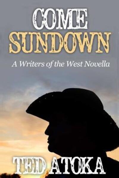 Cover for Ted Atoka · Come Sundown (Pocketbok) (2014)