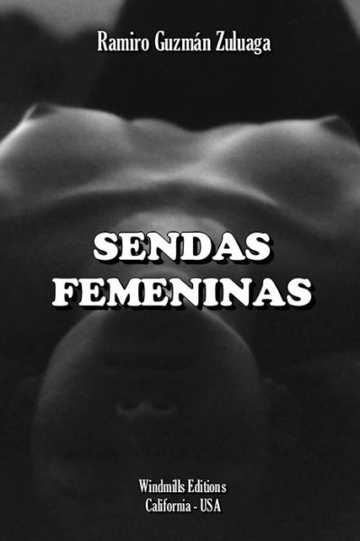 Sendas Femeninas - Ramiro Guzman Zuluaga - Books - Lulu.com - 9781312985193 - May 7, 2015