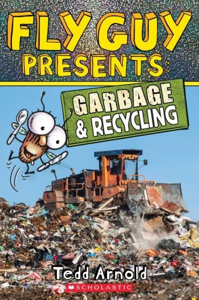 Cover for Tedd Arnold · Fly Guy Presents: Garbage and Recycling (Scholastic Reader, Level 2) - Scholastic Reader, Level 2 (Paperback Book) (2019)