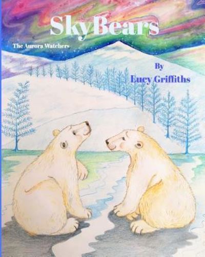 Cover for Lucy Griffiths · Sky Bears (Paperback Book) (2015)