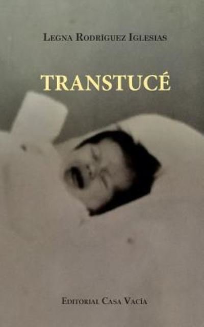 Legna Rodríguez Iglesias · Transtucé (Paperback Book) (2024)