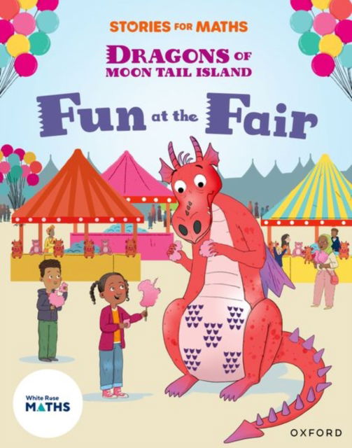 Stories for Maths: Oxford Reading Level 8: Fun at the Fair - Stories for Maths - Emma Finlayson-Palmer - Books - Oxford University Press - 9781382058193 - November 18, 2024