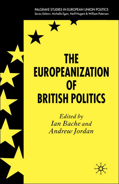 Cover for Ian Bache · The Europeanization of British Politics - Palgrave Studies in European Union Politics (Hardcover Book) (2006)