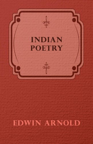 Indian Poetry - Edwin Arnold - Libros - Dick Press - 9781406712193 - 3 de agosto de 2007