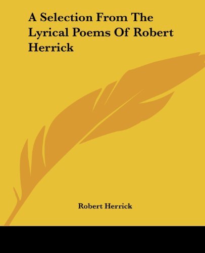 Cover for Robert Herrick · A Selection from the Lyrical Poems of Robert Herrick (Paperback Bog) (2004)