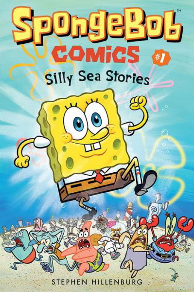 SpongeBob Comics: Book 1: Silly Sea Stories - Stephen Hillenburg - Livros - Abrams - 9781419723193 - 2 de maio de 2017