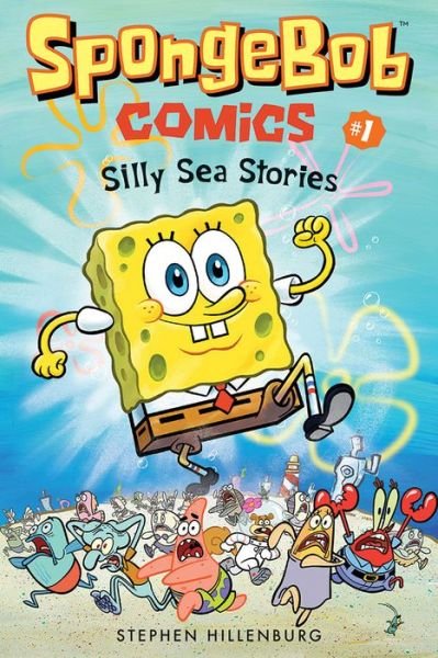 Cover for Stephen Hillenburg · SpongeBob Comics: Book 1: Silly Sea Stories (Paperback Book) (2017)