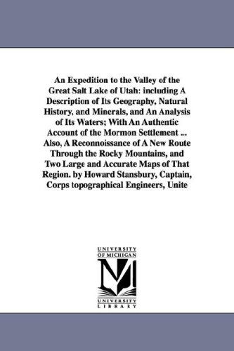 Cover for United States. Army. Corps of Topographi · An Expedition to the Valley of the Great Salt Lake of Utah: Including a Description of Its Geography, Natural History, and Minerals, and an Analysis ... ... Also, a Reconnoissance of a New Rout (Paperback Book) (2006)