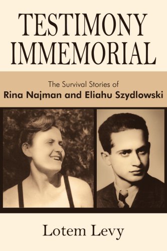Cover for Lotem Levy · Testimony Immemorial: the Survival Stories of Rina Najman and Eliahu Szydlowski (Paperback Book) (2006)