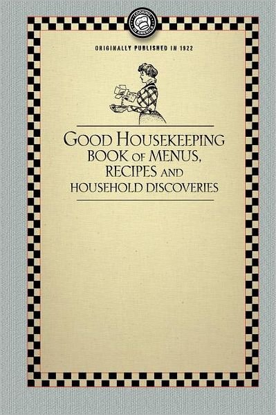 Cover for Good Housekeeping Institute · Good Housekeeping's Book of Menus: Recipes, and Household Discoveries (Paperback Book) (2008)