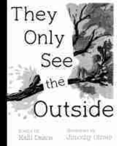 Cover for Kalli Dakos · They Only See the Outside (Hardcover bog) (2021)